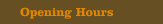 Opening Hours